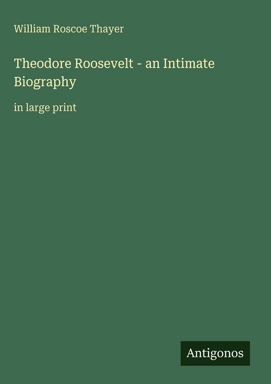 Produktbild: Theodore Roosevelt - an Intimate Biography