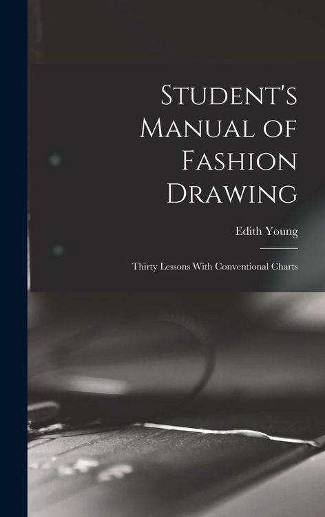 Produktbild: Student's Manual of Fashion Drawing; Thirty Lessons With Conventional Charts