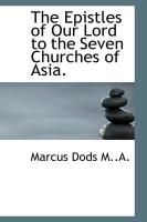 Produktbild: The Epistles of Our Lord to the Seven Churches of Asia.