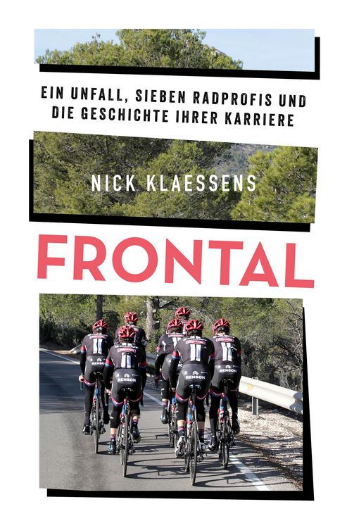 Produktbild: FRONTAL - Ein Unfall, sieben Radprofis und die Geschichte ihrer Karriere