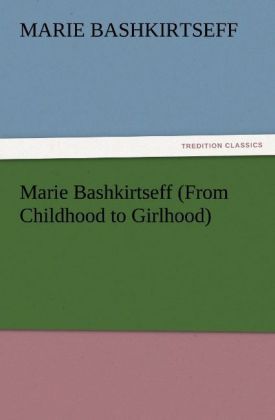 Produktbild: Marie Bashkirtseff (From Childhood to Girlhood)