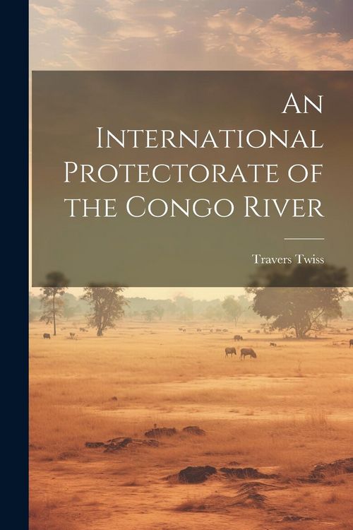 Produktbild: An International Protectorate of the Congo River