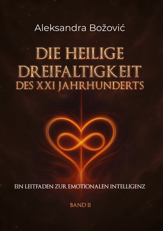 Produktbild: DIE HEILIGE DREIFALTIGKEIT DES XXI JAHRHUNDERTS - Ein Leitfaden zur emotionalen Intelligenz