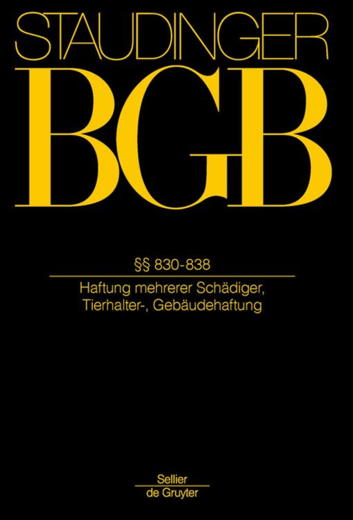 Produktbild: J. von Staudingers Kommentar zum B&uuml;rgerlichen Gesetzbuch mit Einf&uuml;hrungsgesetz... / &sect;&sect; 830-838