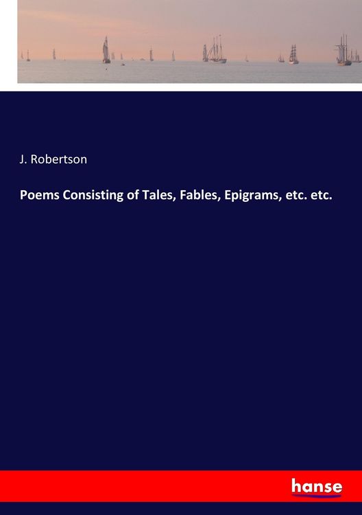 Produktbild: Poems Consisting of Tales, Fables, Epigrams, etc. etc.
