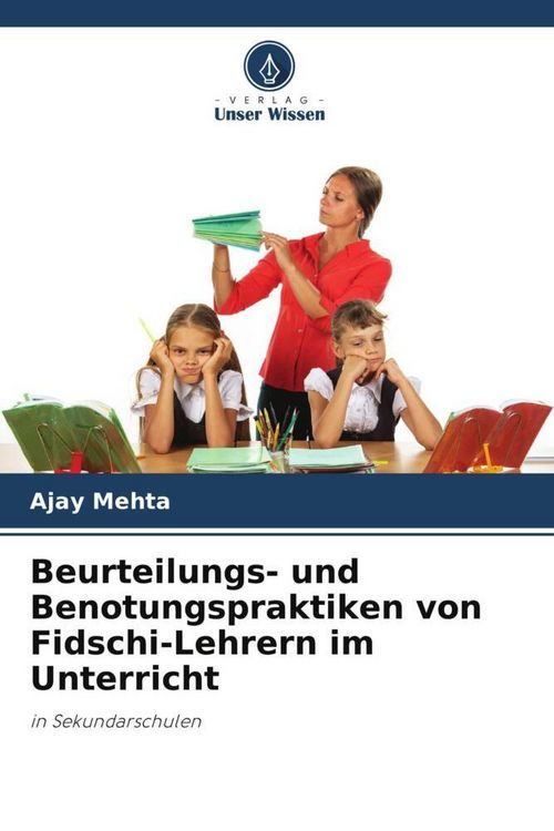 Produktbild: Beurteilungs- und Benotungspraktiken von Fidschi-Lehrern im Unterricht