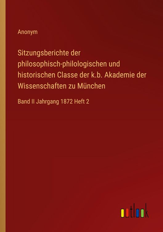 Produktbild: Sitzungsberichte der philosophisch-philologischen und historischen Classe der k.b. Akademie der Wissenschaften zu M&uuml;nchen