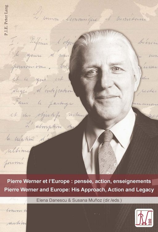 Produktbild: Pierre Werner et l'Europe : pens&eacute;e, action, enseignements - Pierre Werner and Europe: His Approach, Action and Legacy