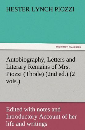 Produktbild: Autobiography, Letters and Literary Remains of Mrs. Piozzi (Thrale) (2nd ed.) (2 vols.) Edited with notes and Introductory Account of her life and writings