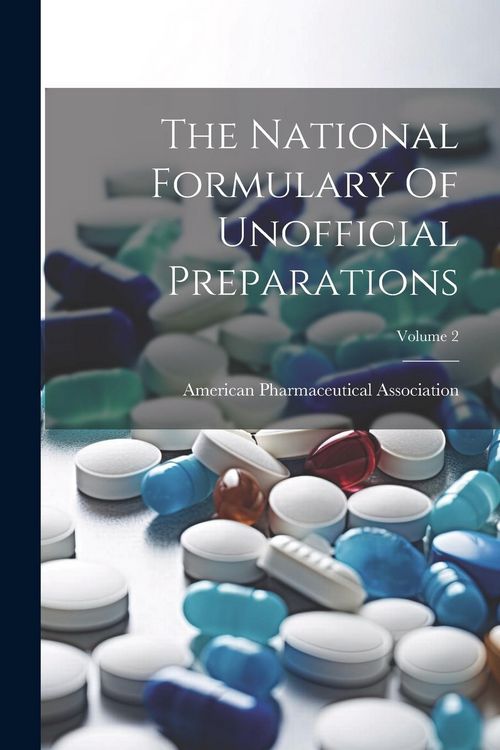 Produktbild: The National Formulary Of Unofficial Preparations; Volume 2