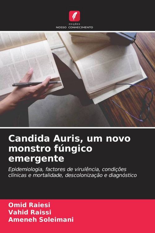 Produktbild: Candida Auris, um novo monstro f&uacute;ngico emergente