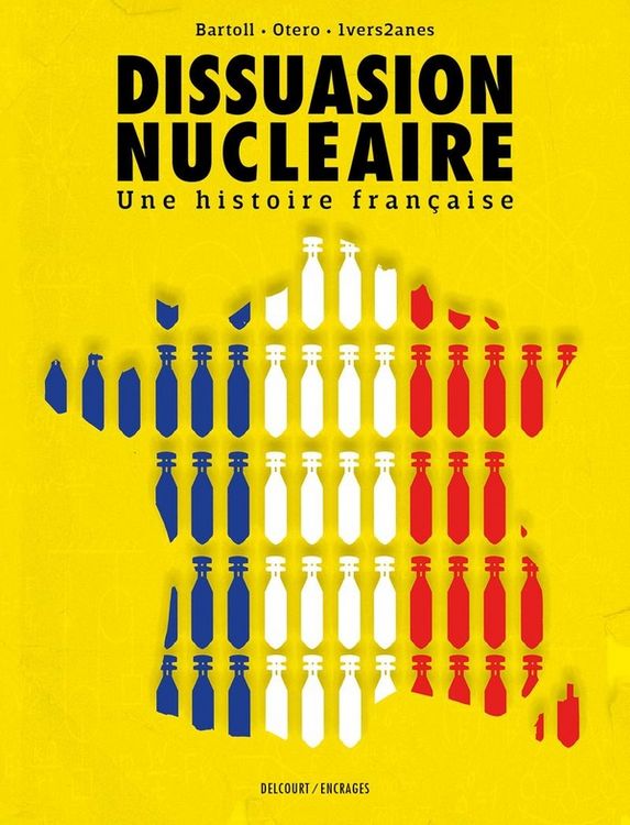 Produktbild: Dissuasion Nucleaire - Une Histoire Francaise