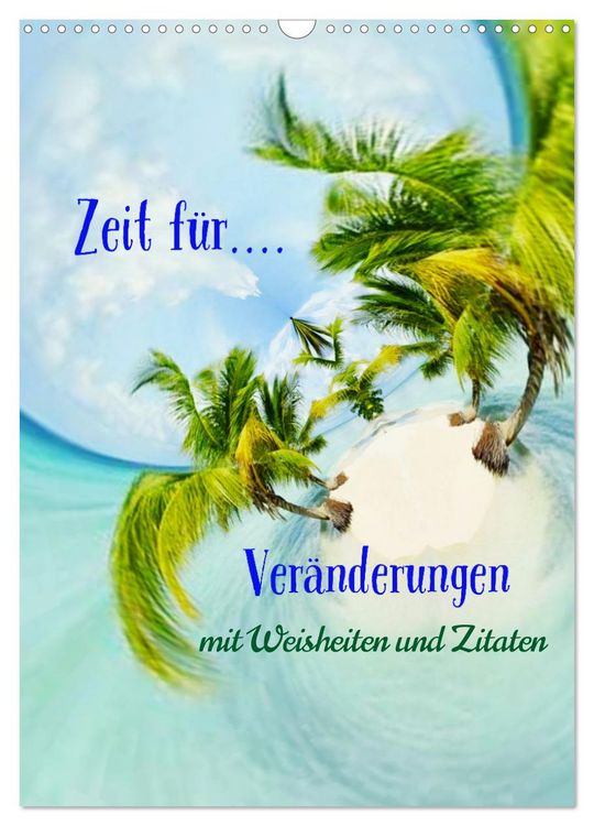 Produktbild: Zeit f&uuml;r...Ver&auml;nderungen mit Weisheiten und Zitaten (Wandkalender 2026 DIN A3 hoch), CALVENDO Monatskalender