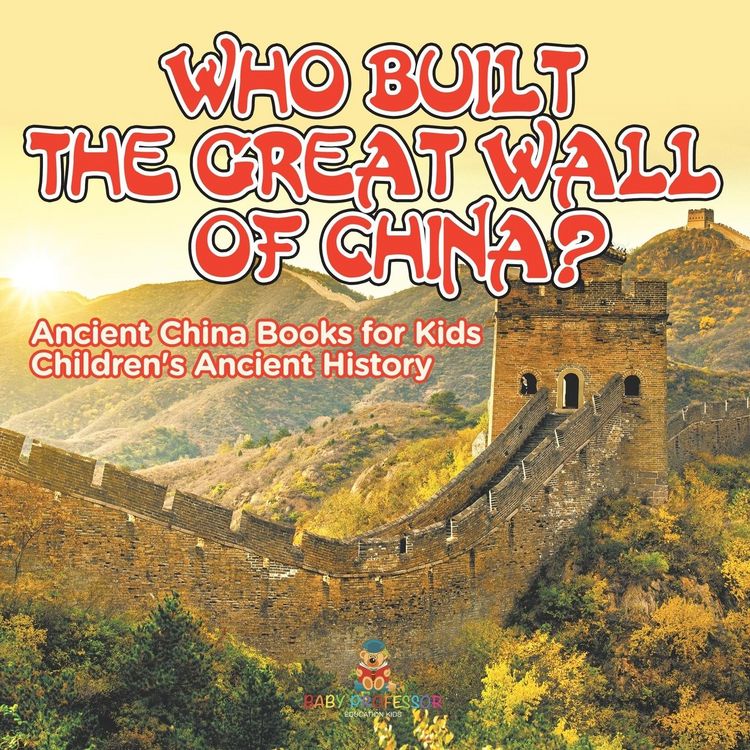Produktbild: Who Built The Great Wall of China? Ancient China Books for Kids | Children's Ancient History