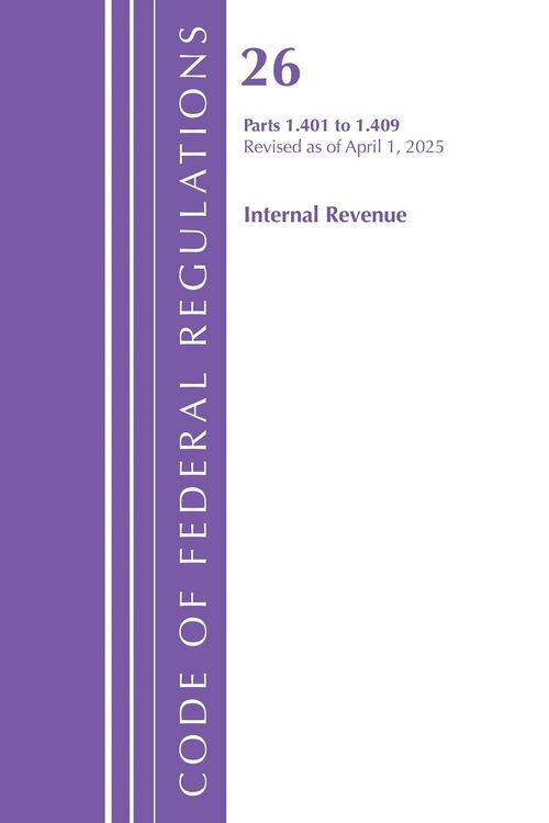 Produktbild: Code of Federal Regulations, Title 26 Internal Rev 1.401-1.409, Revised as of April 1, 2025