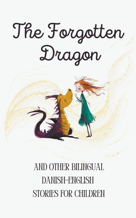 Produktbild: The Forgotten Dragon and Other Bilingual Danish-English Stories for Children