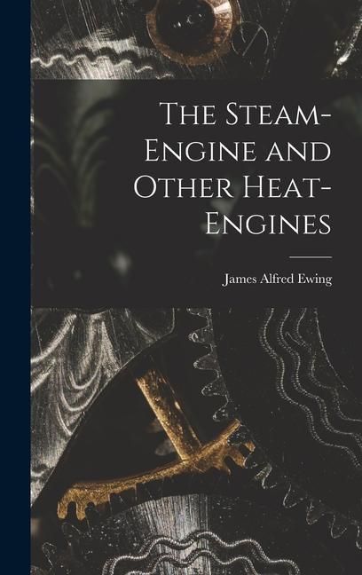 Produktbild: The Steam-Engine and Other Heat-Engines