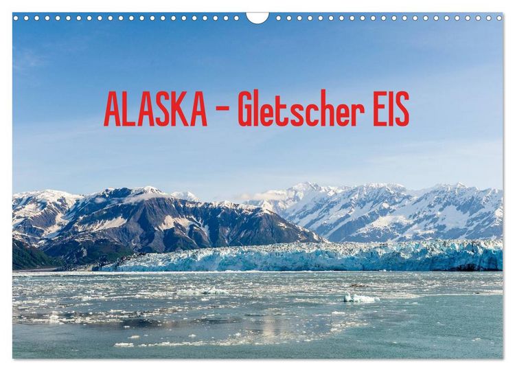 Produktbild: ALASKA Gletscher EIS (Wandkalender 2026 DIN A3 quer), CALVENDO Monatskalender