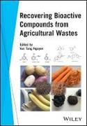 Produktbild: Recovering Bioactive Compounds from Agricultural Wastes