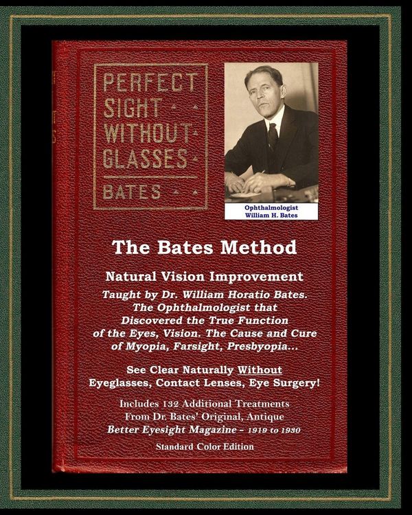 Produktbild: The Bates Method - Perfect Sight Without Glasses - Natural Vision Improvement Taught by Ophthalmologist William Horatio Bates