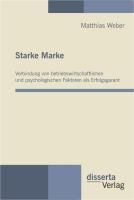 Produktbild: Starke Marke: Verbindung von betriebswirtschaftlichen und psychologischen Faktoren als Erfolgsgarant