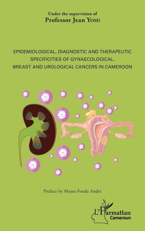 Produktbild: Epidemiological, diagnostic and therapeutic specificities of gynaecological, breast and urological cancers in Cameroon