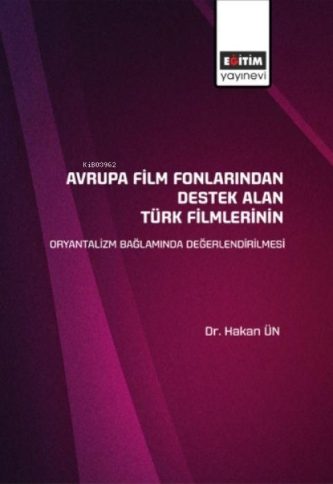 Produktbild: Avrupa Film Fonlarindan Destek Alan T&uuml;rk Filmlerinin Oryantalizm Baglaminda Degerlendirilmesi