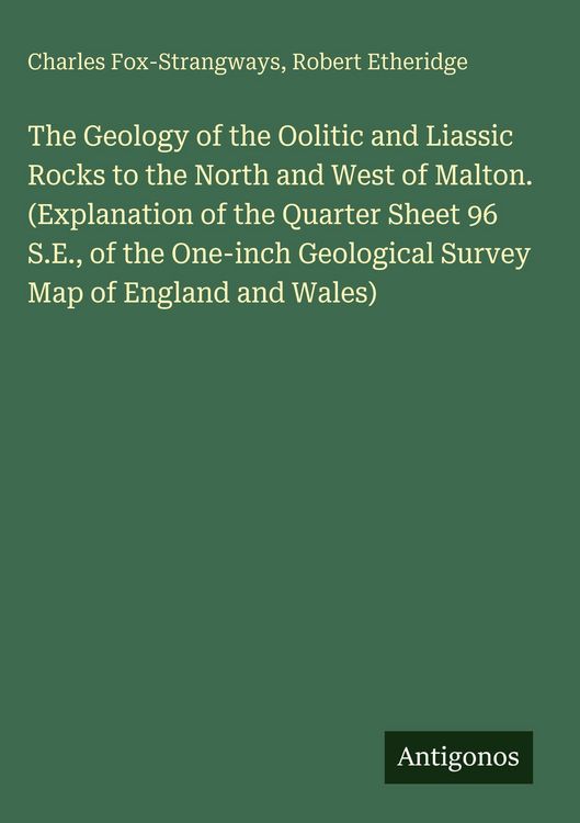 Produktbild: The Geology of the Oolitic and Liassic Rocks to the North and West of Malton. (Explanation of the Quarter Sheet 96 S.E., of the One-inch Geological Survey Map of England and Wales)