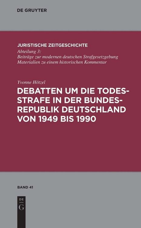 Produktbild: Debatten um die Todesstrafe in der Bundesrepublik Deutschland von 1949 bis 1990