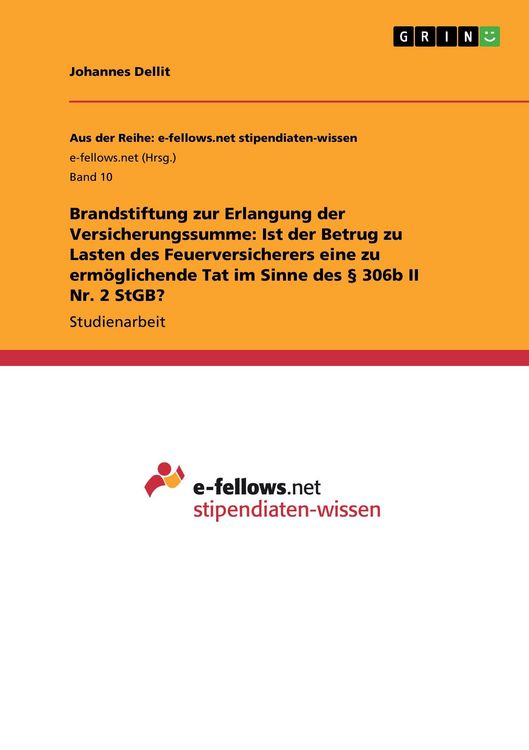 Produktbild: Brandstiftung zur Erlangung der Versicherungssumme: Ist der Betrug zu Lasten des Feuerversicherers eine zu erm&ouml;glichende Tat im Sinne des &sect; 306b II Nr