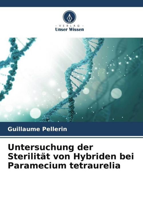 Produktbild: Untersuchung der Sterilit&auml;t von Hybriden bei Paramecium tetraurelia