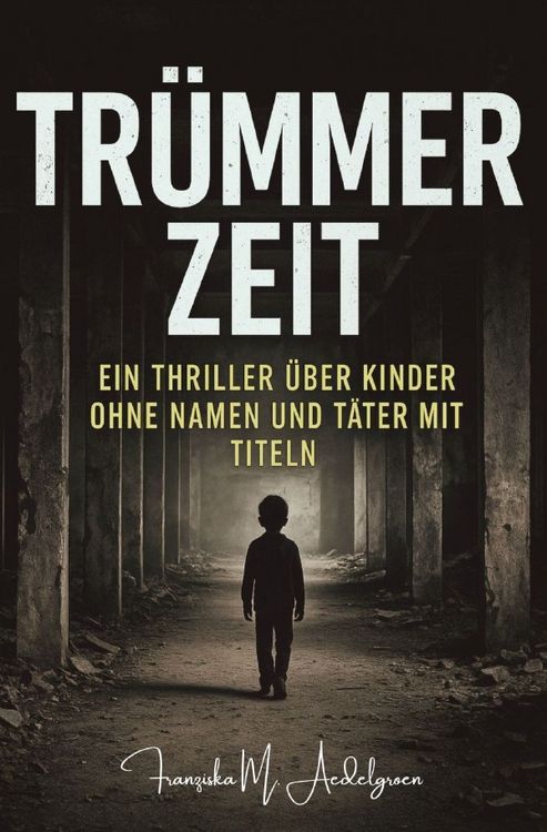Produktbild: TR&Uuml;MMERZEIT - Ein Thriller &uuml;ber Kinder ohne Namen und T&auml;ter mit Titeln