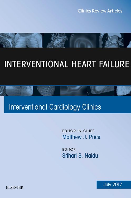 Produktbild: Interventional Heart Failure, An Issue of Interventional Cardiology Clinics