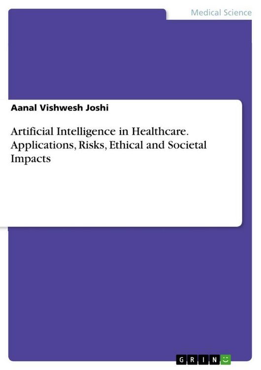 Produktbild: Artificial Intelligence in Healthcare. Applications, Risks, Ethical and Societal Impacts