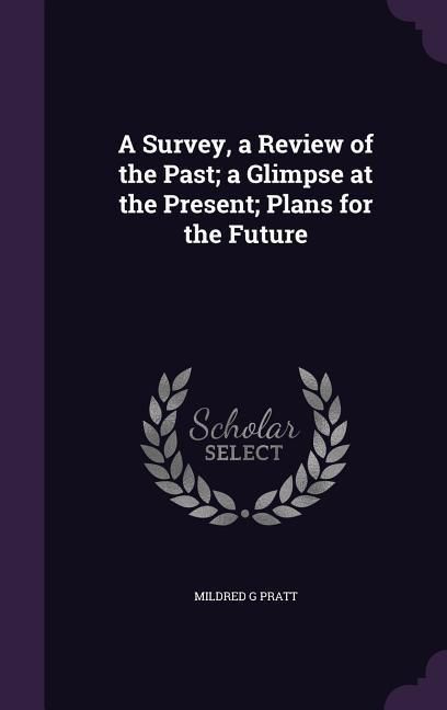 Produktbild: A Survey, a Review of the Past; a Glimpse at the Present; Plans for the Future