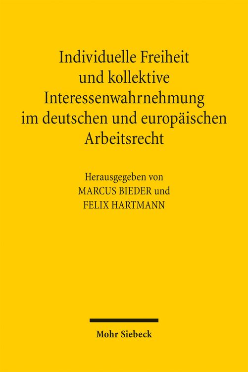 Produktbild: Individuelle Freiheit und kollektive Interessenwahrnehmung im deutschen und europ&auml;ischen Arbeitsrecht