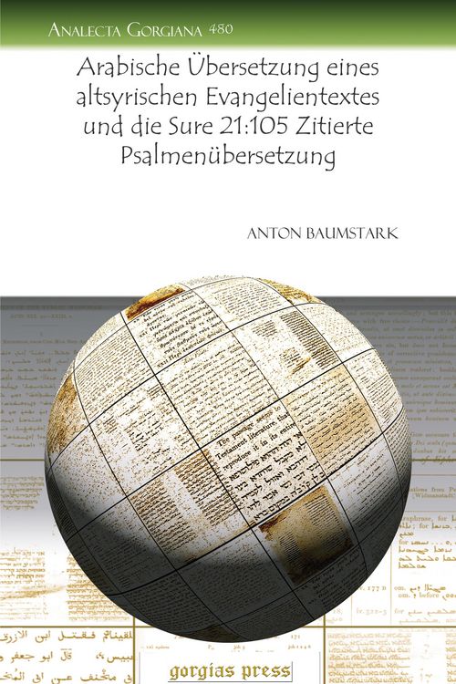 Produktbild: Arabische &Uuml;bersetzung eines altsyrischen Evangelientextes und die Sure 21:105 Zitierte Psalmen&uuml;bersetzung