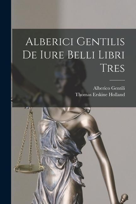 Produktbild: Alberici Gentilis De Iure Belli Libri Tres