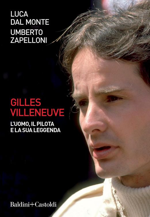 Produktbild: Gilles Villeneuve. L'uomo, il pilota e la sua leggenda