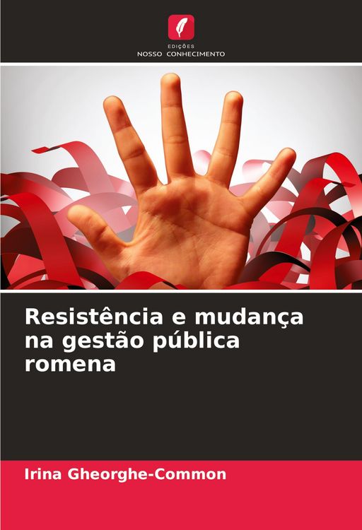 Produktbild: Resist&ecirc;ncia e mudan&ccedil;a na gest&atilde;o p&uacute;blica romena