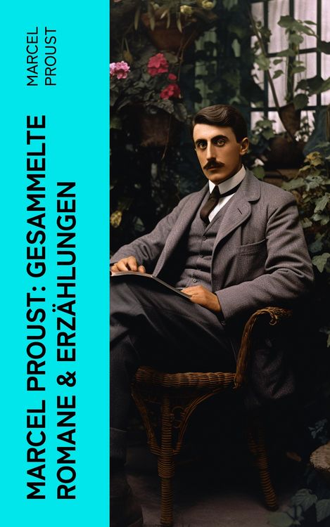 Produktbild: Marcel Proust: Gesammelte Romane & Erz&auml;hlungen