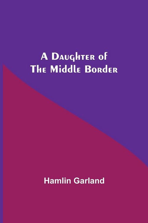 Produktbild: A Daughter Of The Middle Border