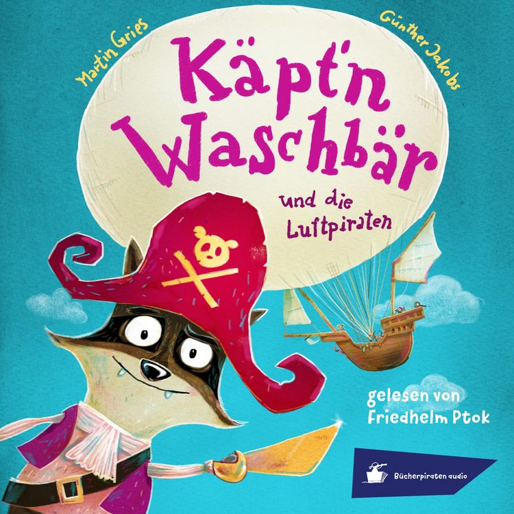 Produktbild: K&auml;pt'n Waschb&auml;r und die Luftpiraten