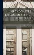 Produktbild: The Shot-hole Disease of Stone-fruit Trees; B608