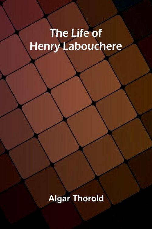 Produktbild: The life of Henry Labouchere