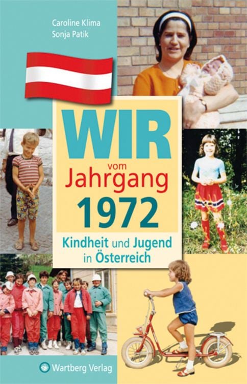 Bild vom Artikel Wir vom Jahrgang 1972 - Kindheit und Jugend in Österreich vom Autor Caroline Klima