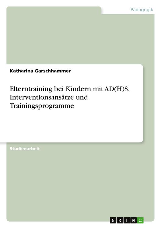 Produktbild: Elterntraining bei Kindern mit AD(H)S. Interventionsans&auml;tze und Trainingsprogramme