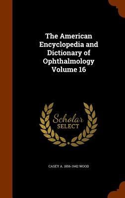 Produktbild: The American Encyclopedia and Dictionary of Ophthalmology Volume 16