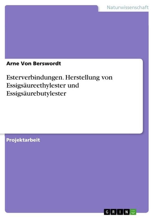 Produktbild: Esterverbindungen. Herstellung von Essigs&auml;ureethylester und Essigs&auml;urebutylester