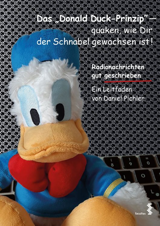 Produktbild: Das Donald Duck-Prinzip &ndash; quaken, wie Dir der Schnabel gewachsen ist!